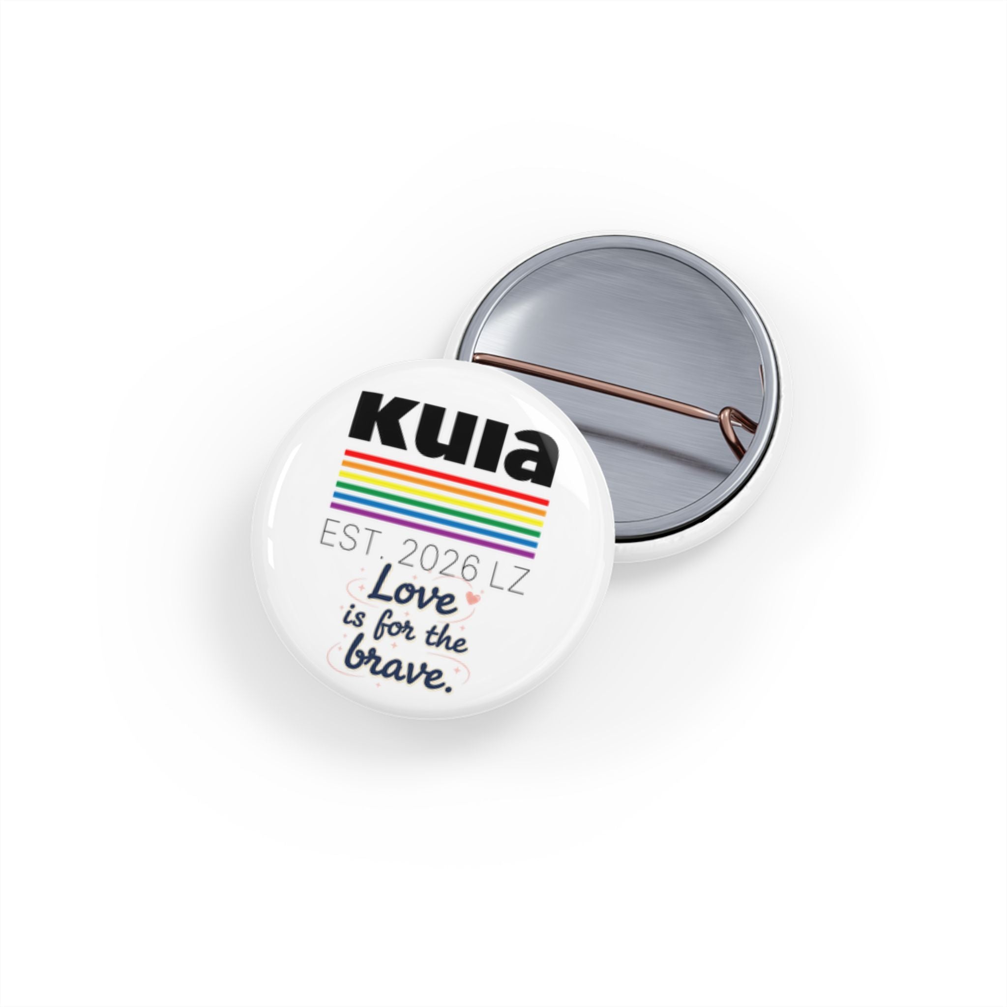 KUIA "Love is for the Brave" Round Pin Button (Ver. 1)