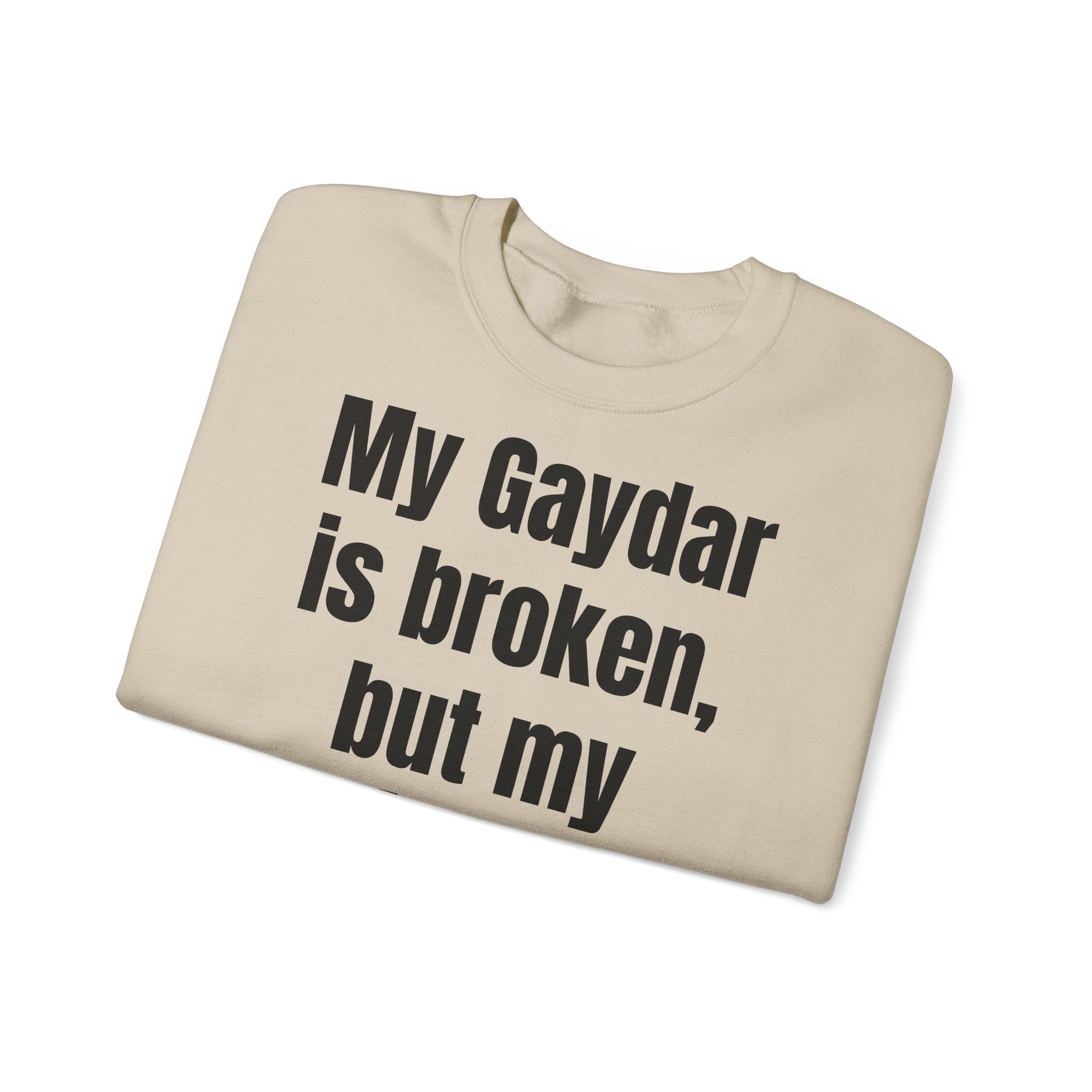 KUIA "My Gaydar is broken, but my outfit works perfectly" Crewneck Sweatshirt