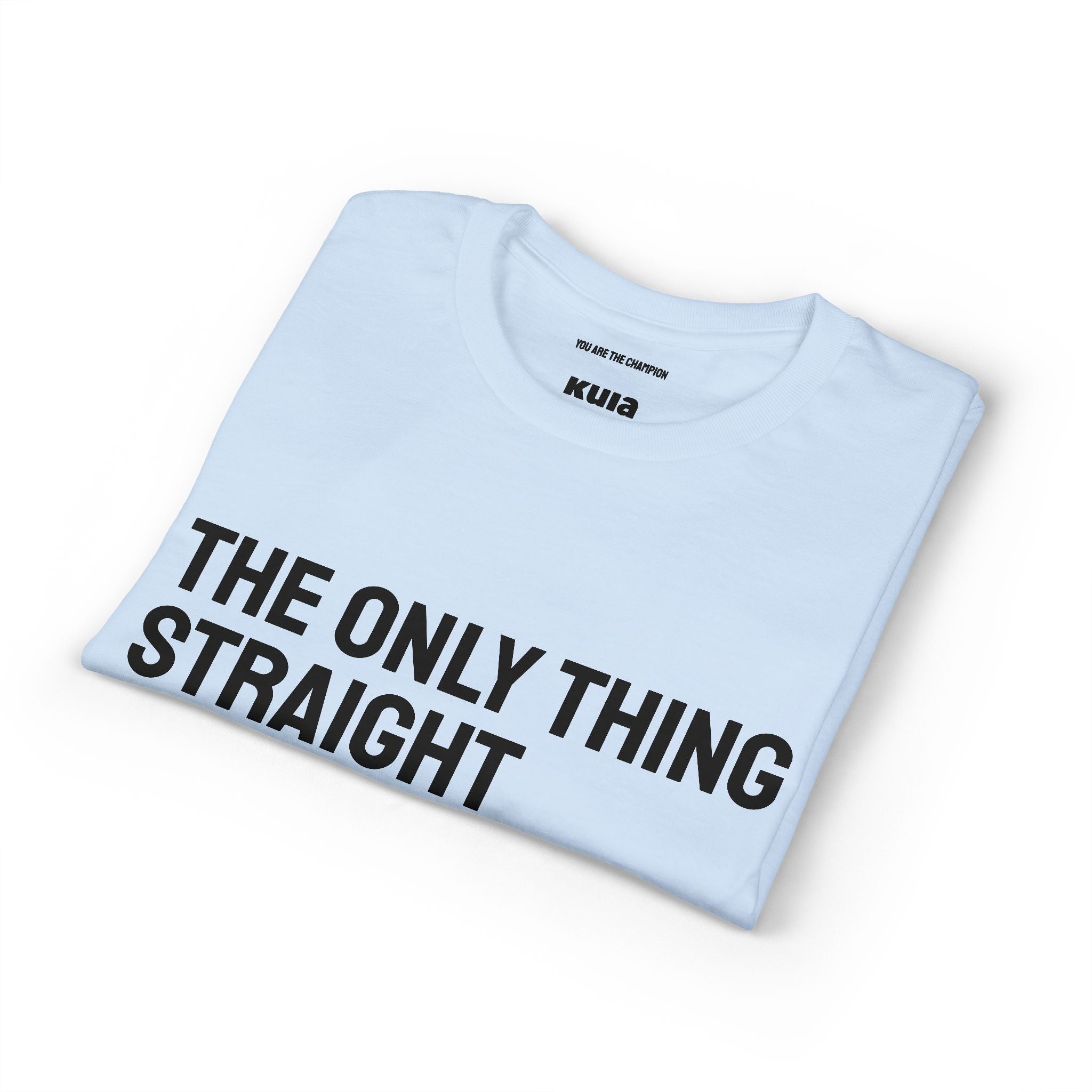 KUIA "The only thing straight about me is my finish line" DryBlend® Sport T-shirt