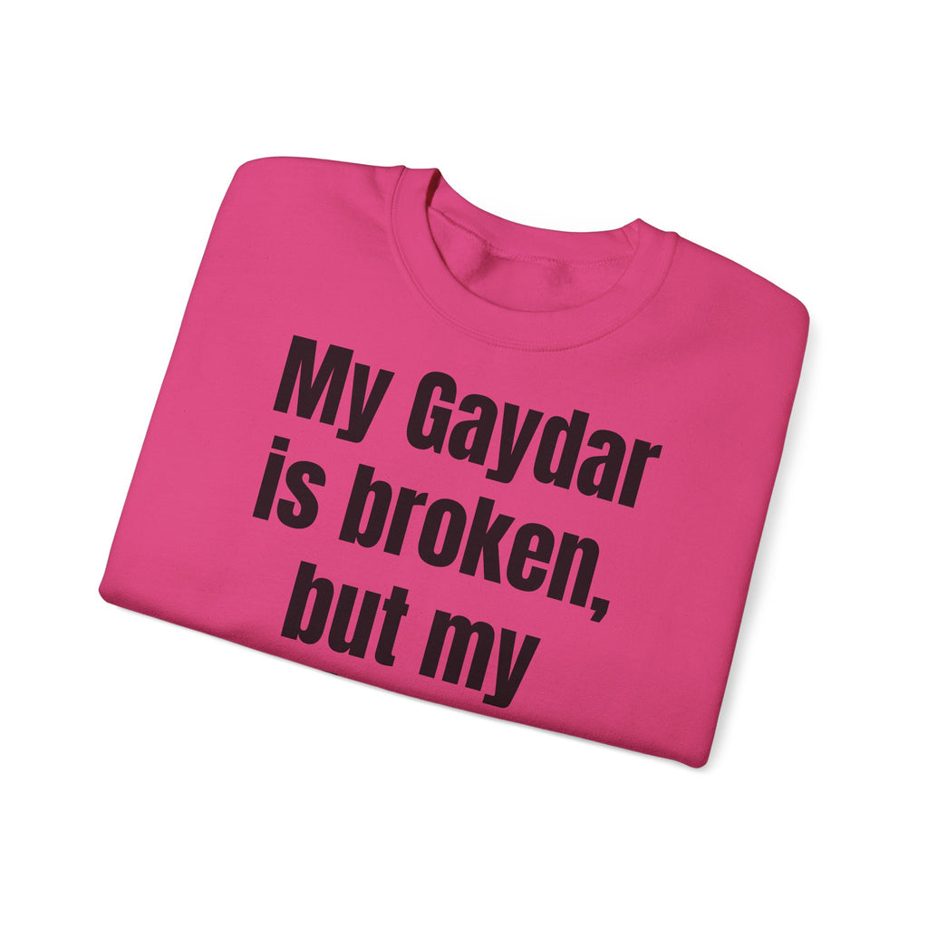 KUIA "My Gaydar is broken, but my outfit works perfectly" Crewneck Sweatshirt