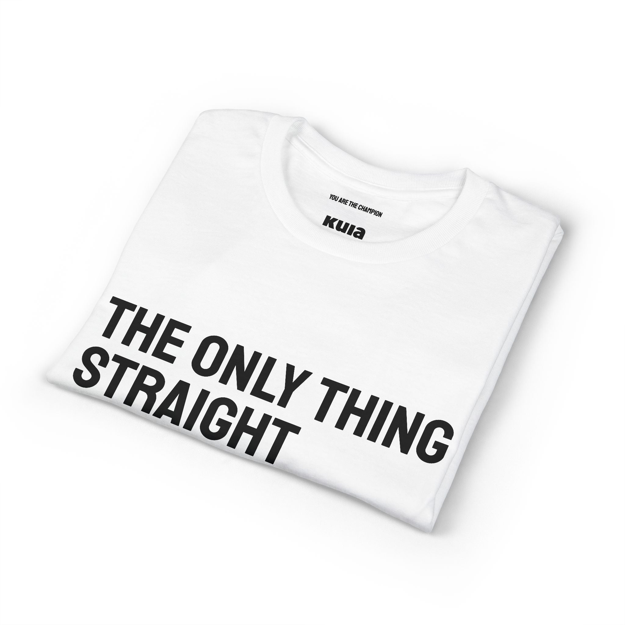 KUIA "The only thing straight about me is my finish line" DryBlend® Sport T-shirt