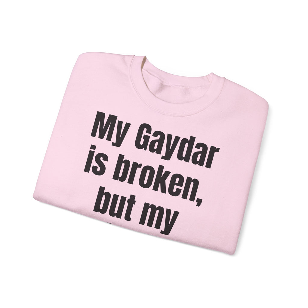 KUIA "My Gaydar is broken, but my outfit works perfectly" Crewneck Sweatshirt