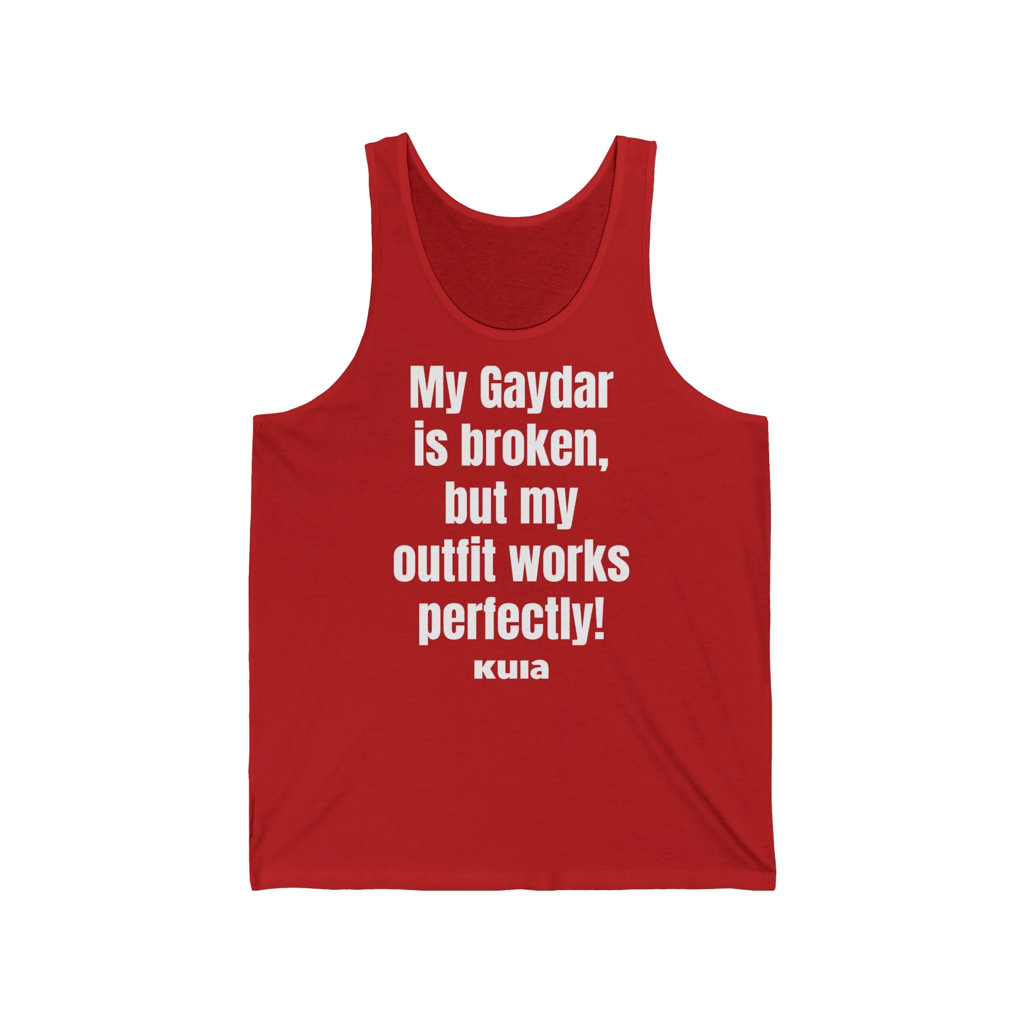 KUIA "My Gaydar is broken, but my outfit works perfectly" Tank Top