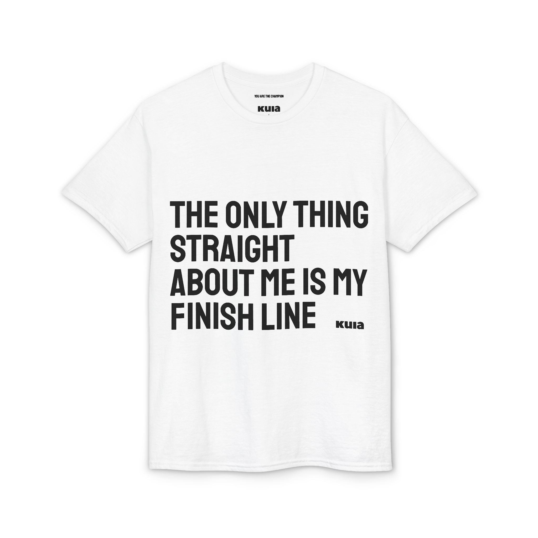 KUIA "The only thing straight about me is my finish line" DryBlend® Sport T-shirt