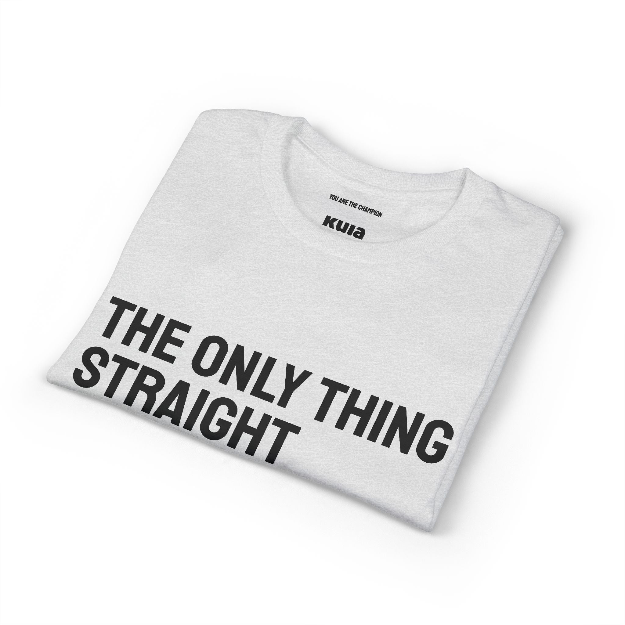 KUIA "The only thing straight about me is my finish line" DryBlend® Sport T-shirt