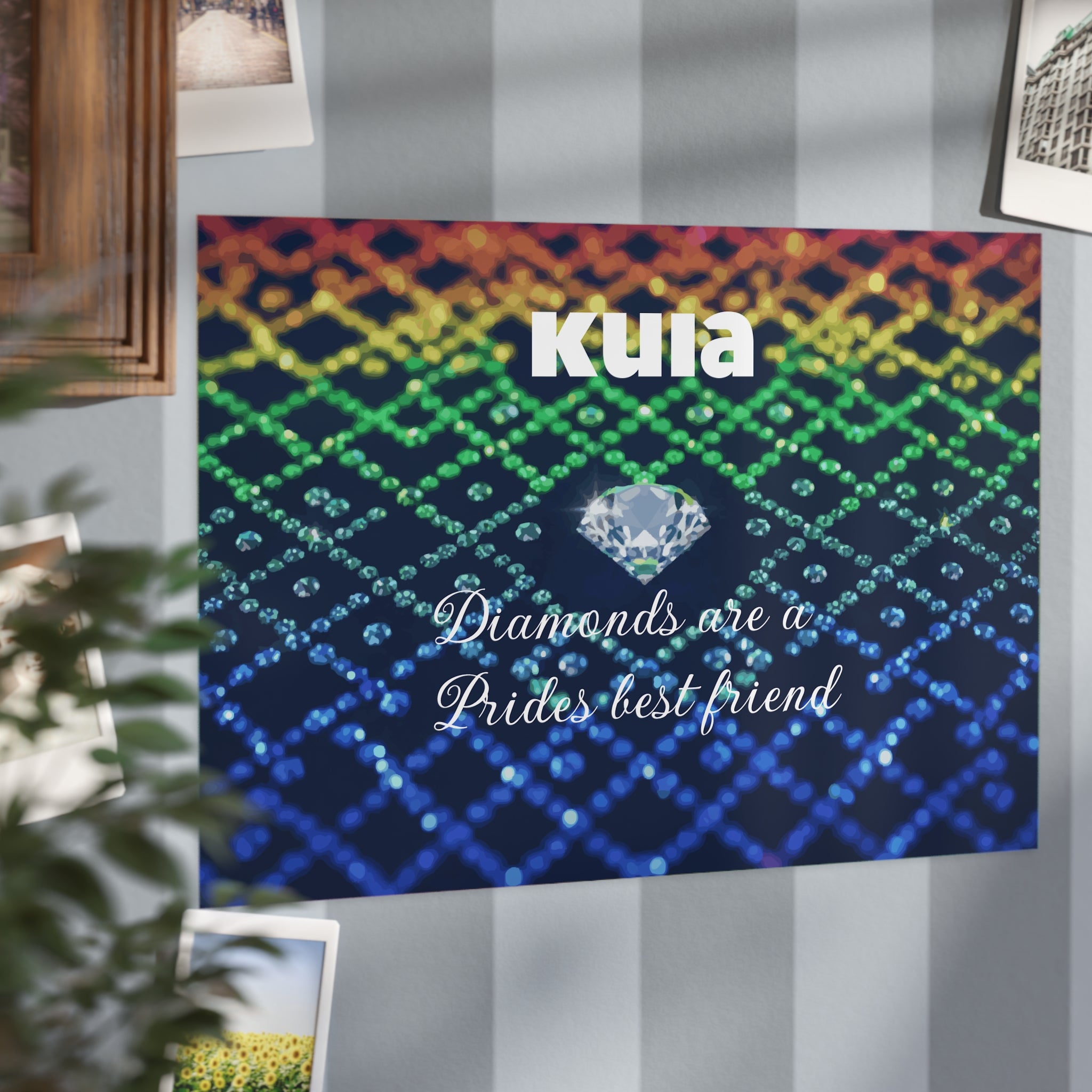 KUIA "Diamonds are a Prides best friend" - Unframed Art Print
