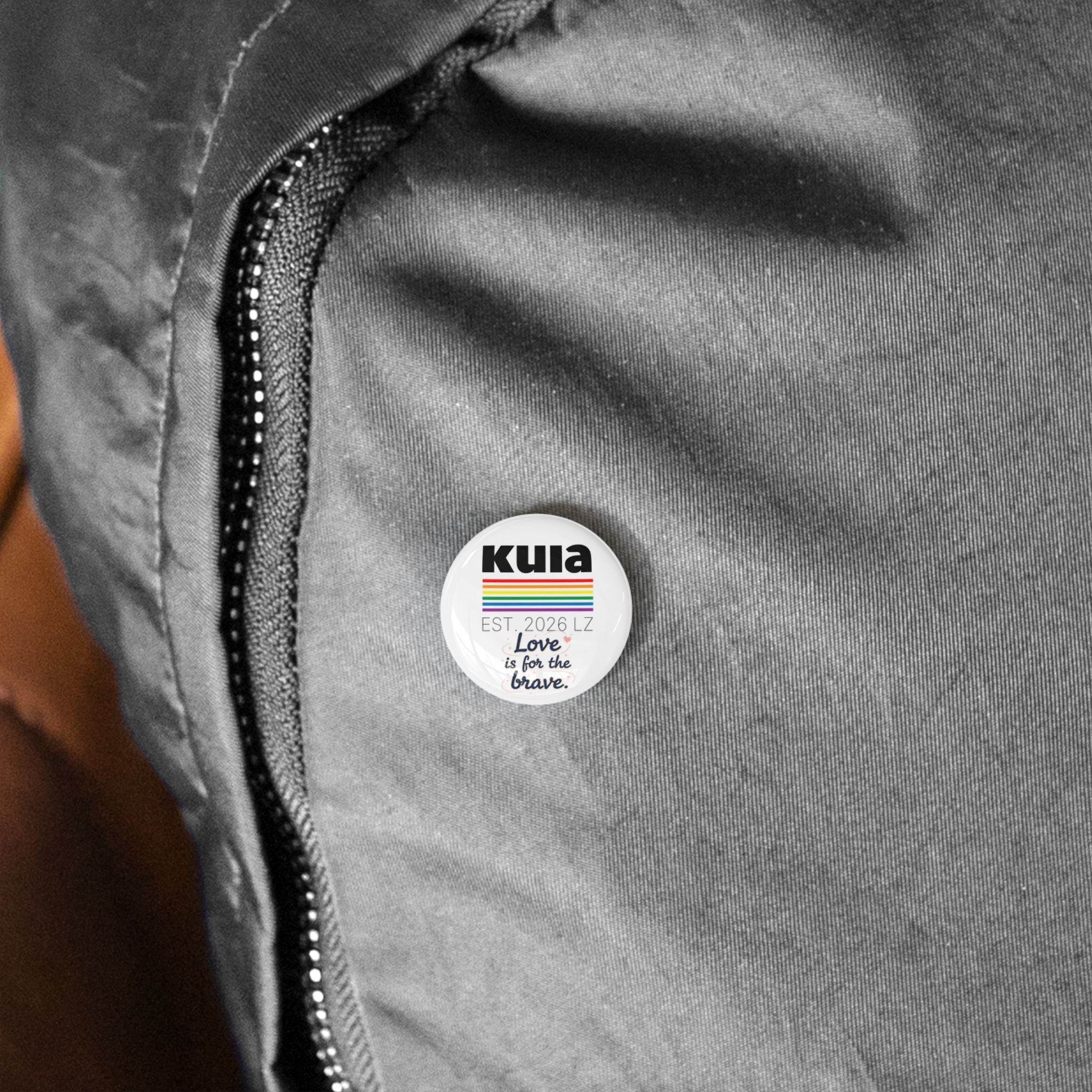 KUIA "Love is for the Brave" Round Pin Button (Ver. 1)