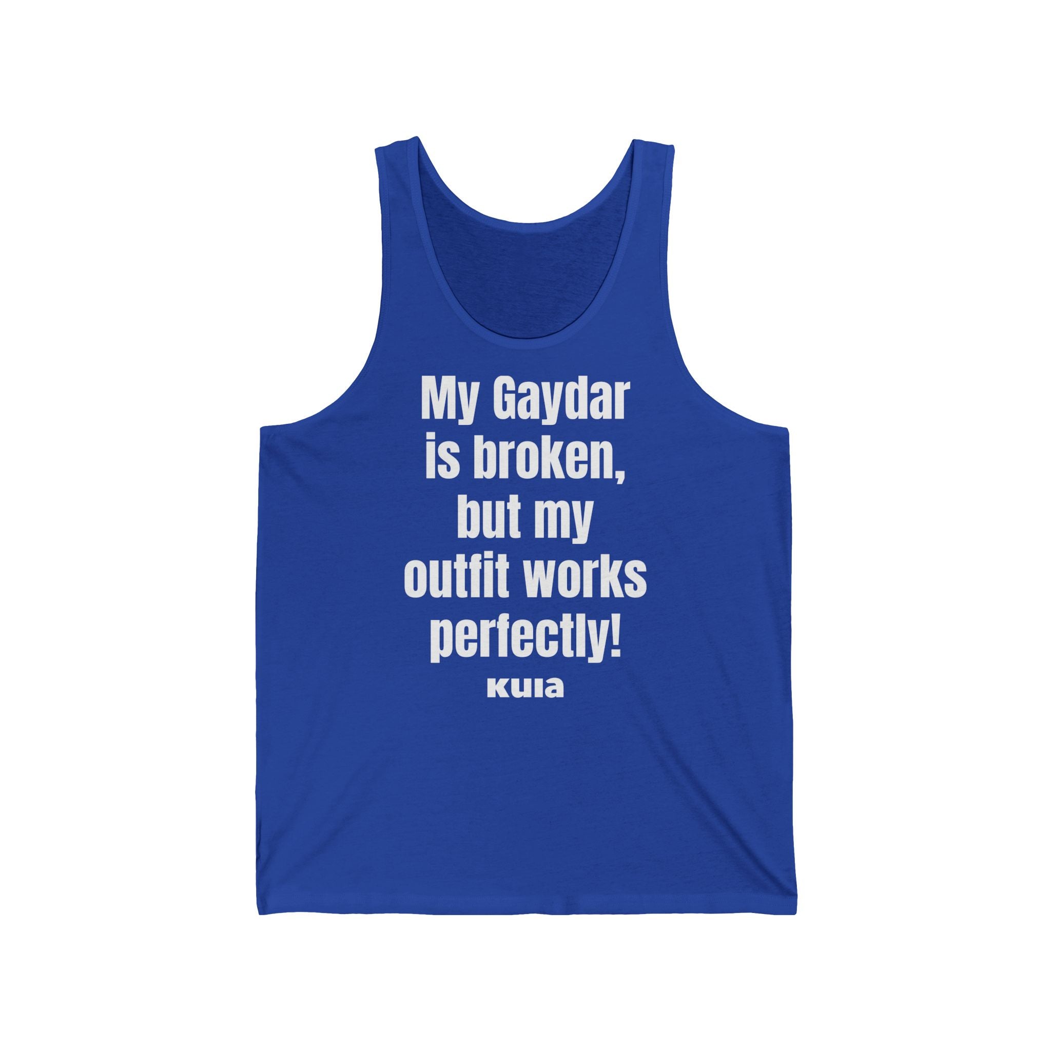 KUIA "My Gaydar is broken, but my outfit works perfectly" Tank Top