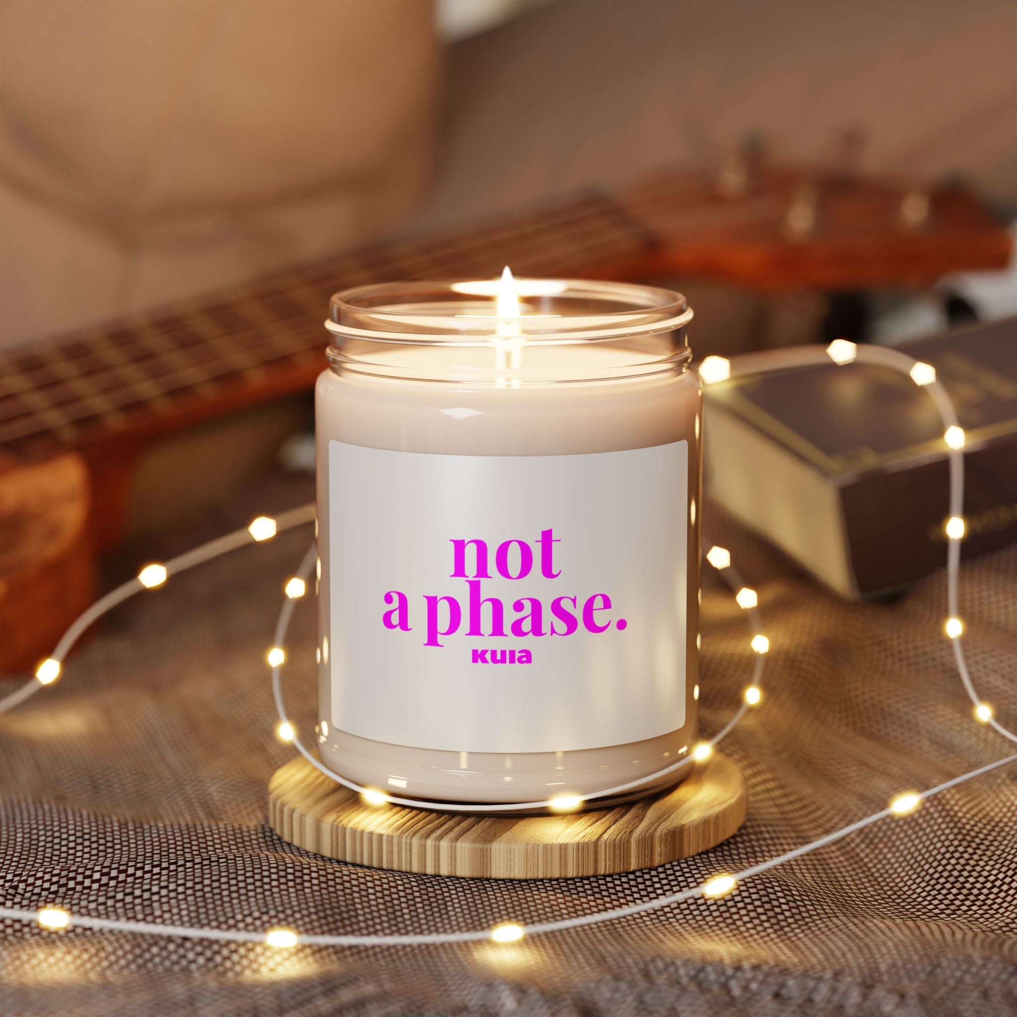 KUIA 🌱ECO-Friendly🌱 "not a phase" Soy Candle