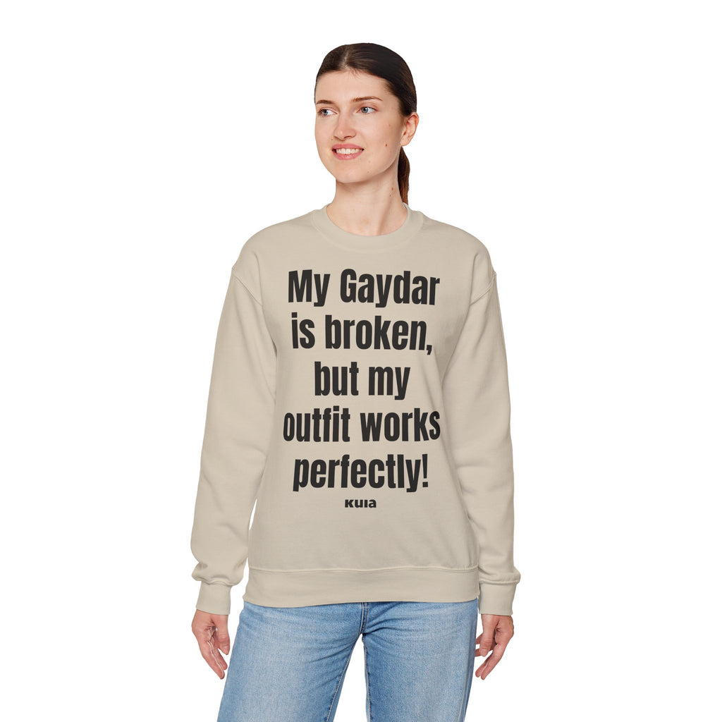 KUIA "My Gaydar is broken, but my outfit works perfectly" Crewneck Sweatshirt