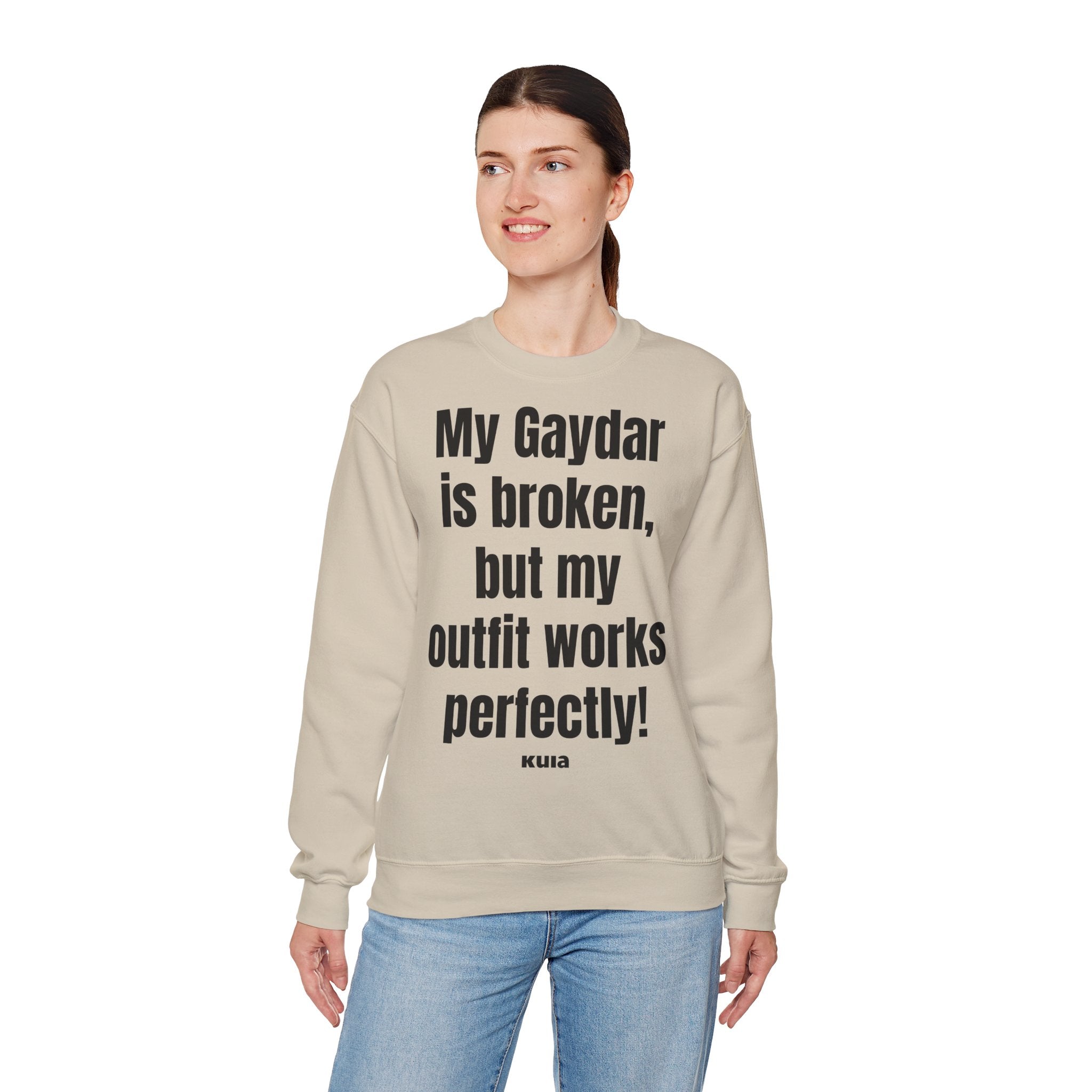 KUIA "My Gaydar is broken, but my outfit works perfectly" Crewneck Sweatshirt