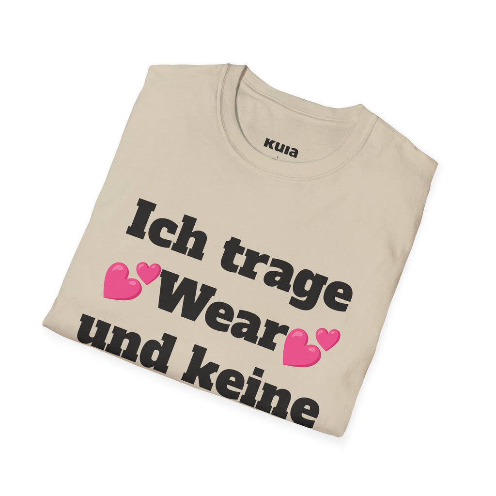 KUIA "Ich trage Wear und keine Kleidung" T-shirt