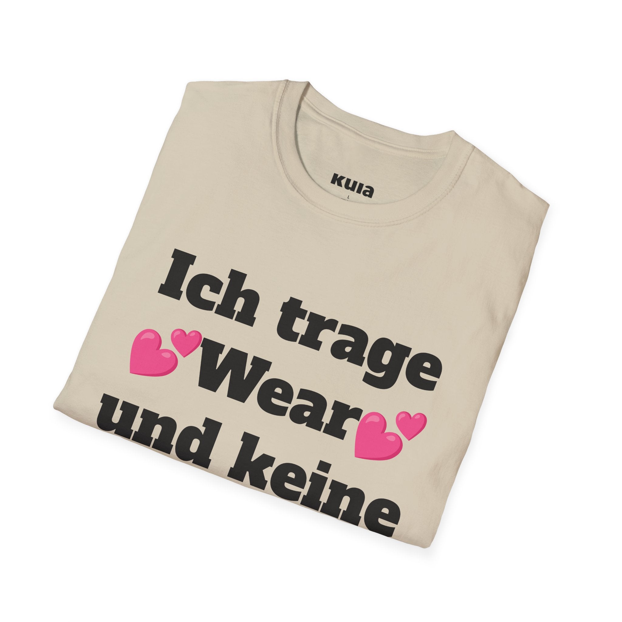 KUIA "Ich trage Wear und keine Kleidung" T-shirt