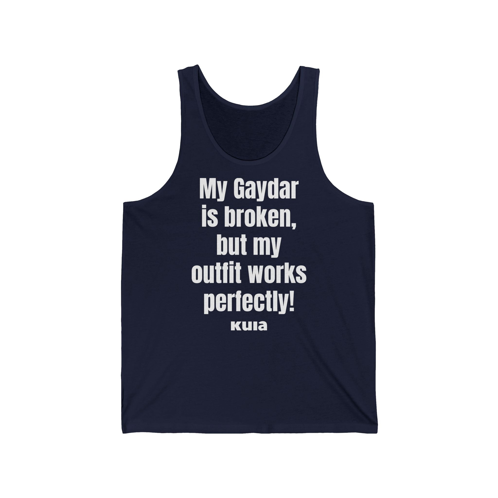 KUIA "My Gaydar is broken, but my outfit works perfectly" Tank Top