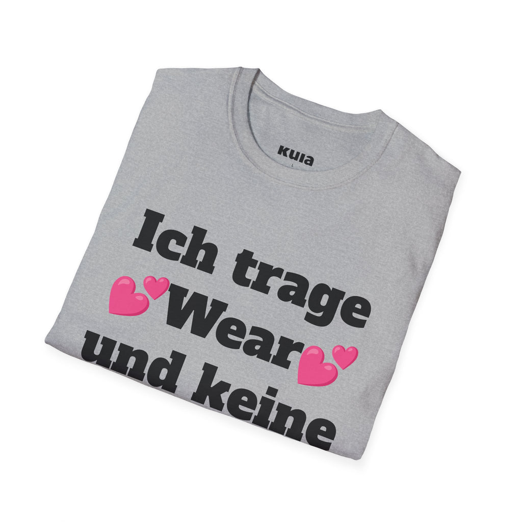 KUIA "Ich trage Wear und keine Kleidung" T-shirt