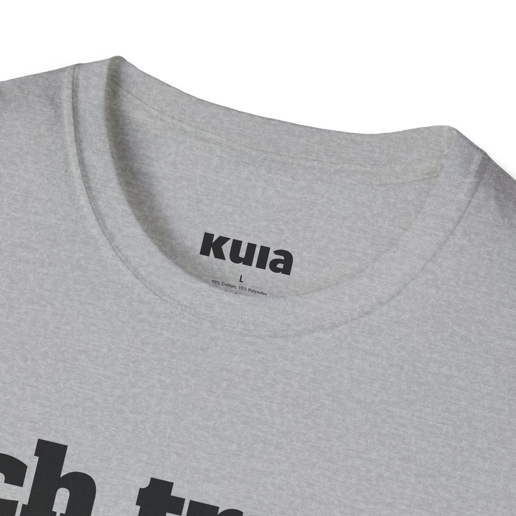 KUIA "Ich trage Wear und keine Kleidung" T-shirt