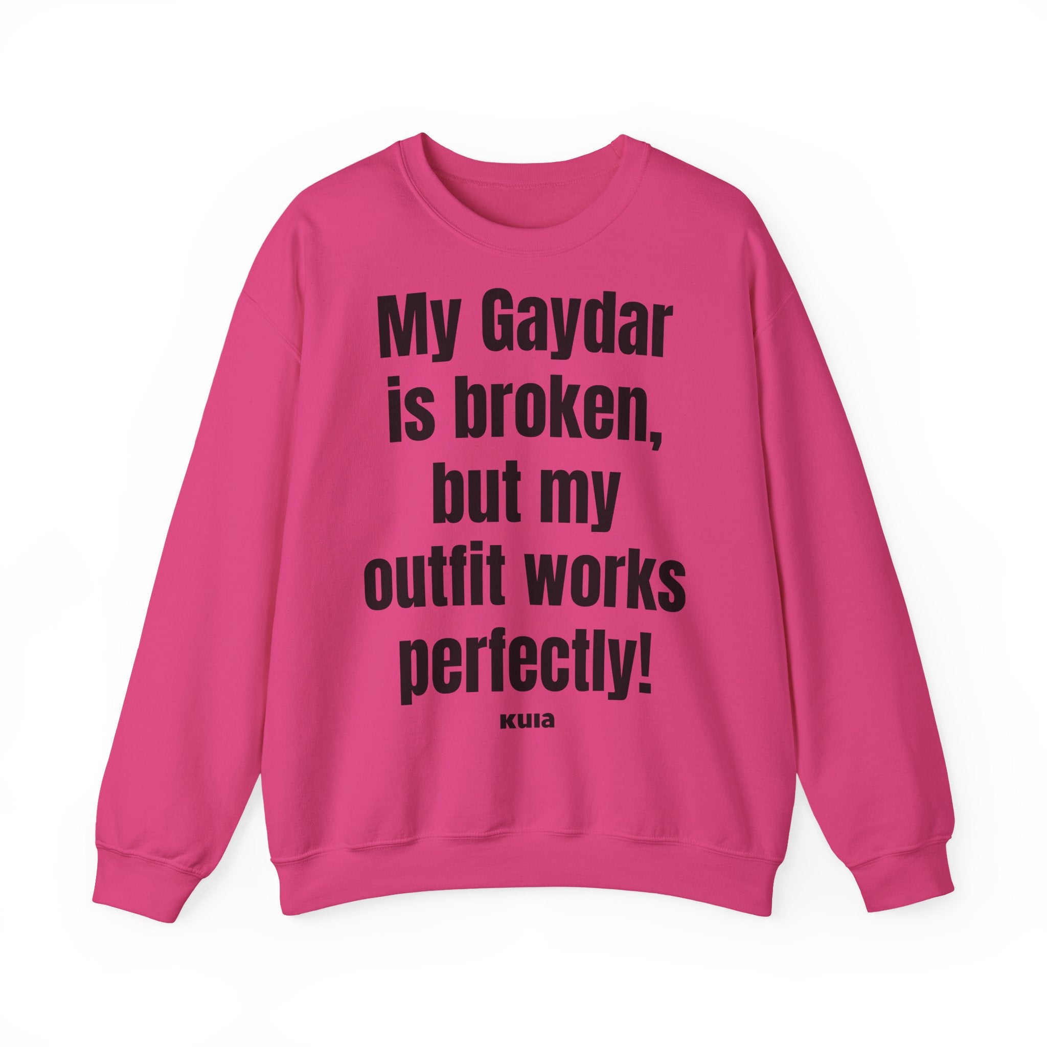 KUIA "My Gaydar is broken, but my outfit works perfectly" Crewneck Sweatshirt