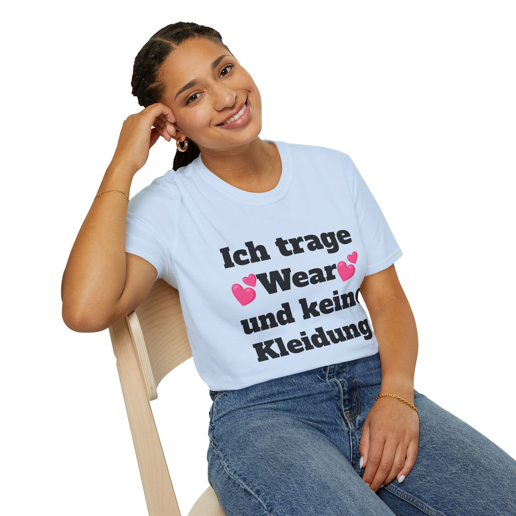 KUIA "Ich trage Wear und keine Kleidung" T-shirt
