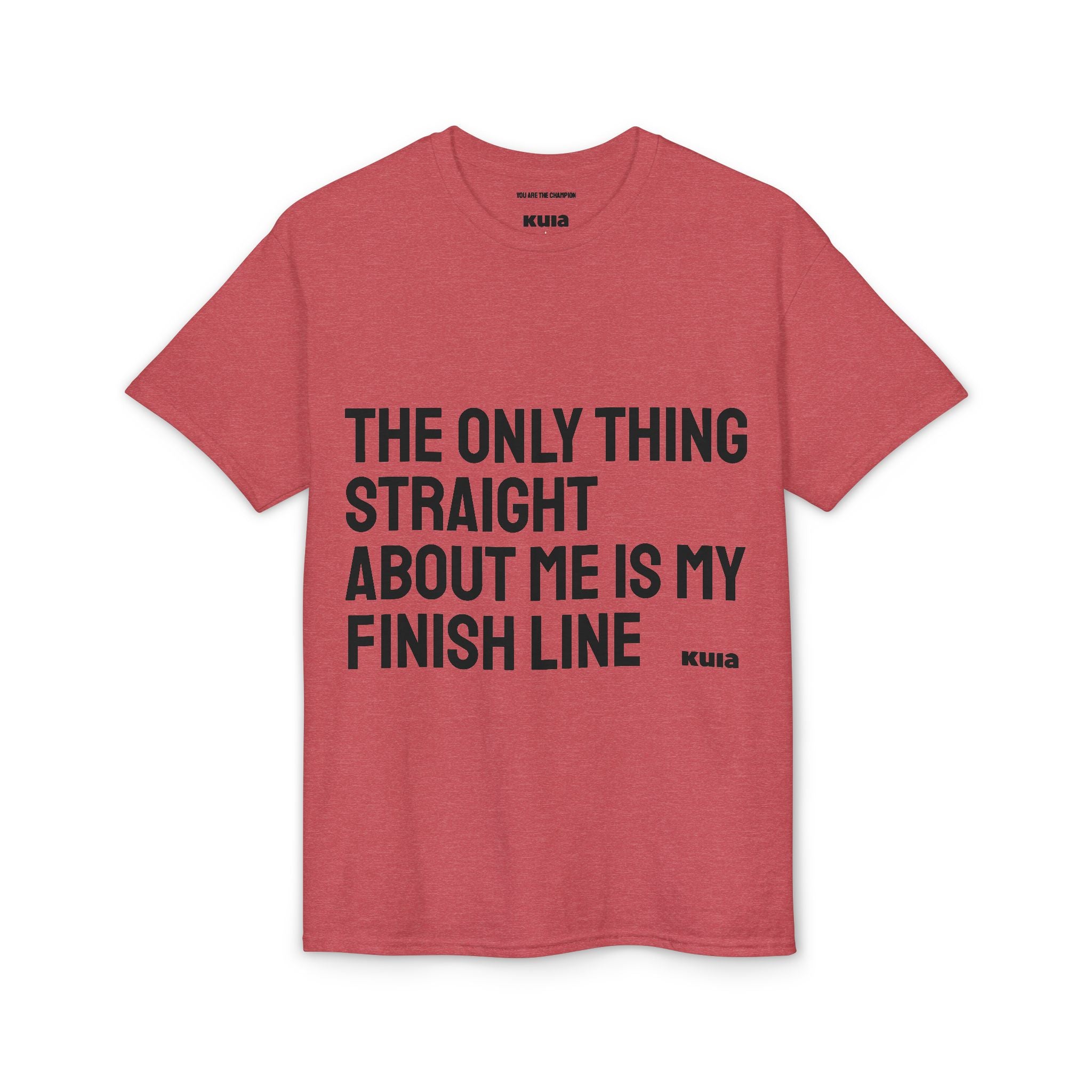 KUIA "The only thing straight about me is my finish line" DryBlend® Sport T-shirt