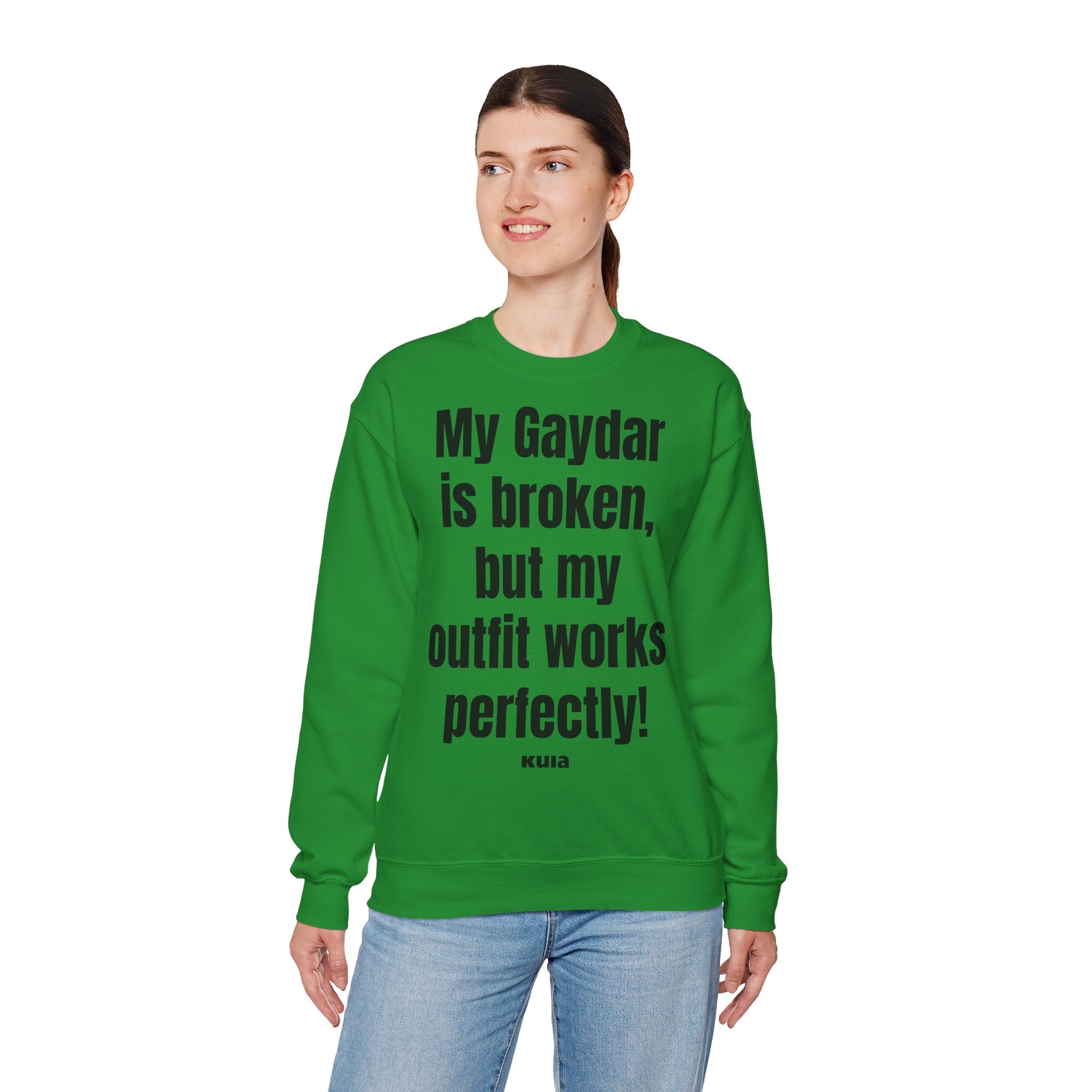 KUIA "My Gaydar is broken, but my outfit works perfectly" Crewneck Sweatshirt
