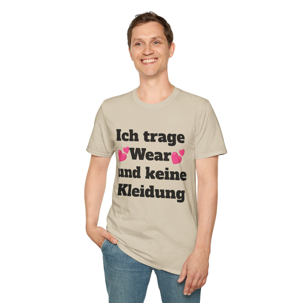 KUIA "Ich trage Wear und keine Kleidung" T-shirt