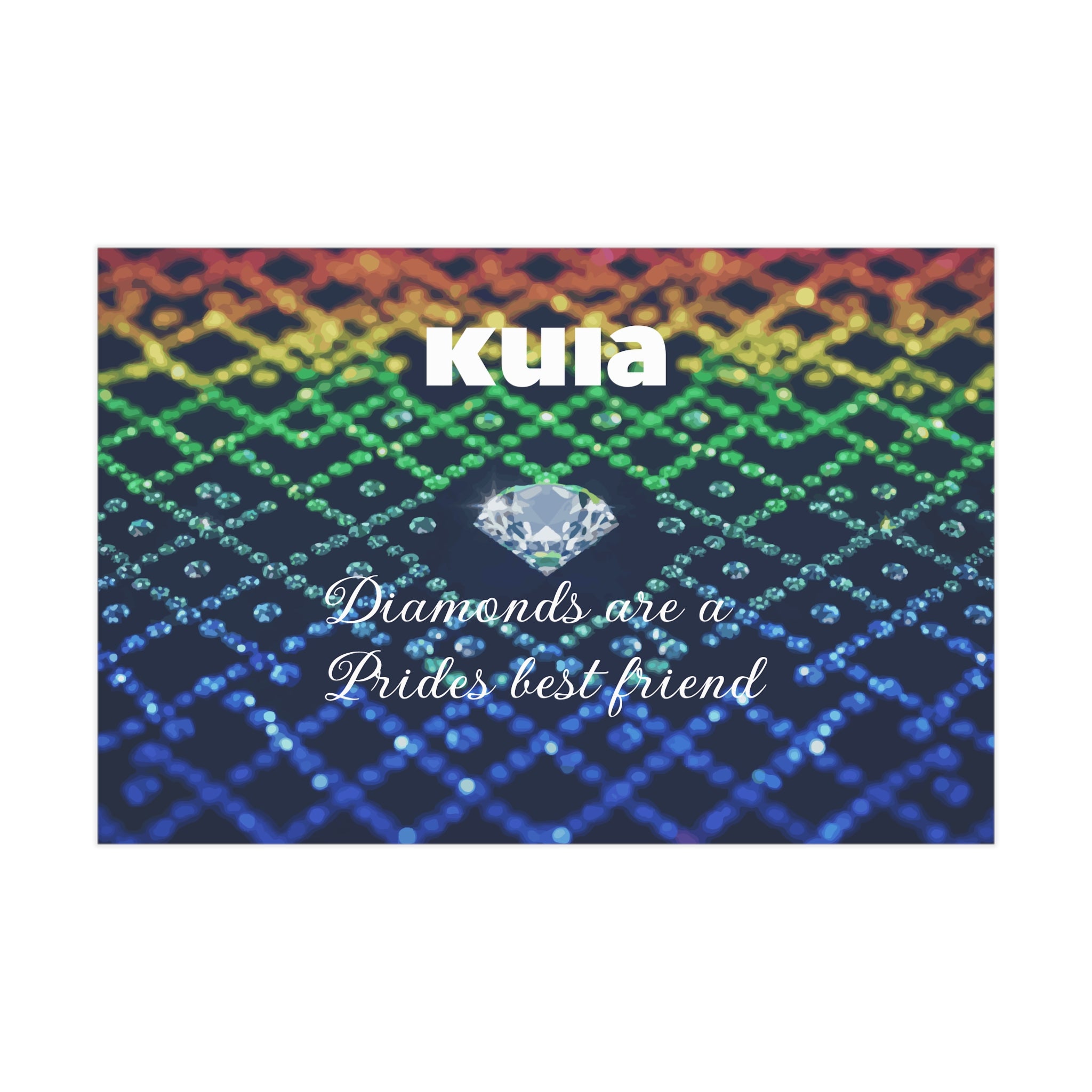 KUIA "Diamonds are a Prides best friend" - Unframed Art Print
