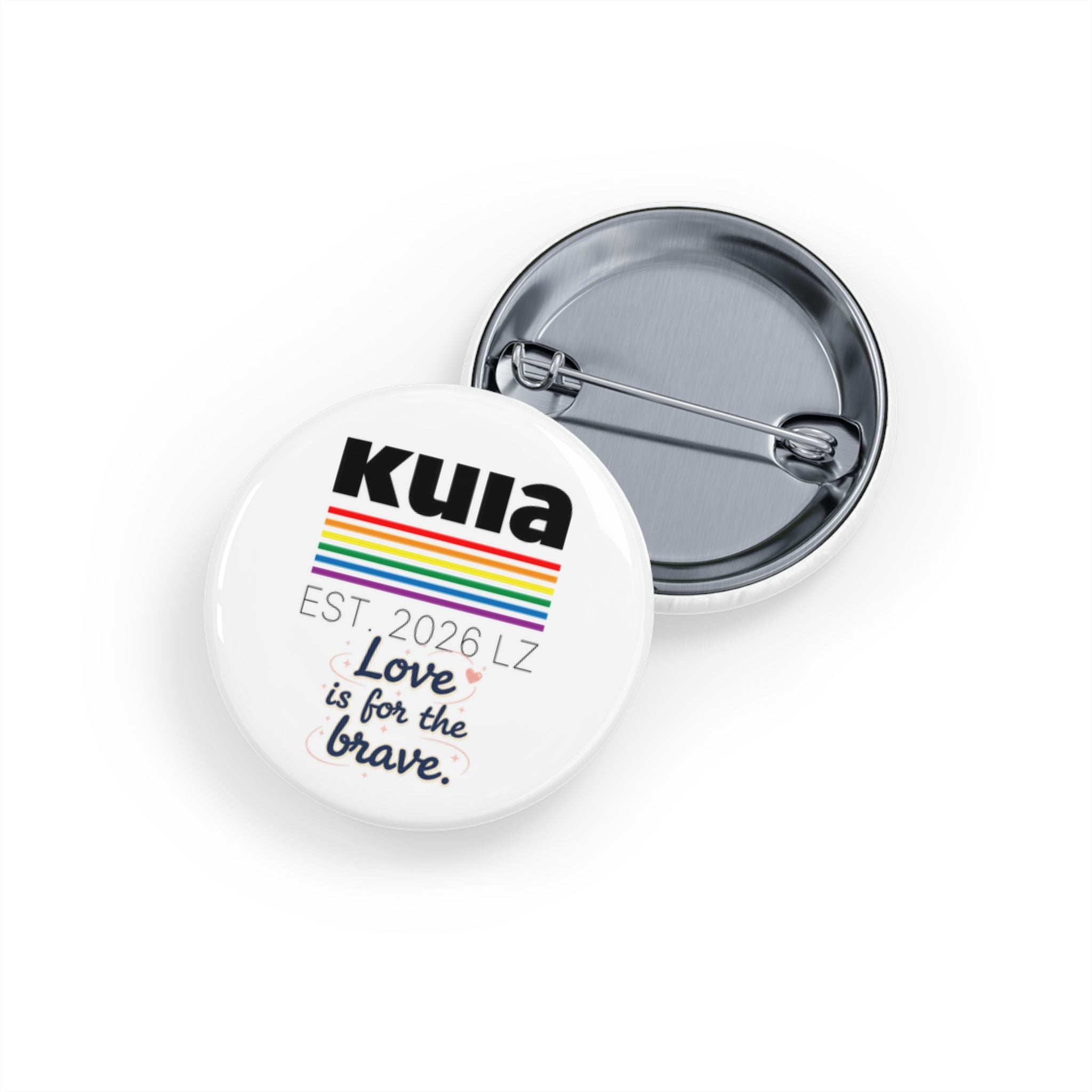 KUIA "Love is for the Brave" Round Pin Button (Ver. 1)