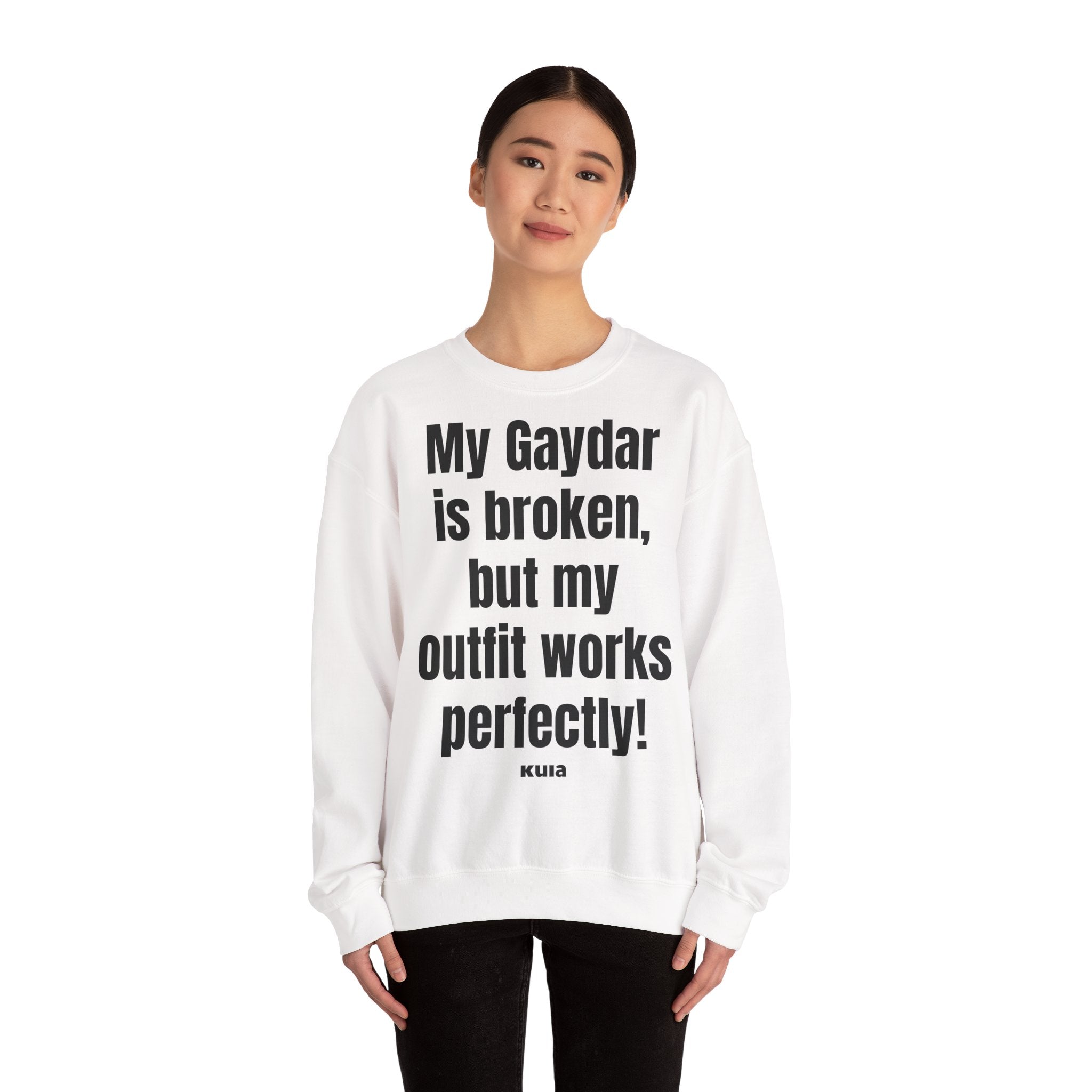 KUIA "My Gaydar is broken, but my outfit works perfectly" Crewneck Sweatshirt