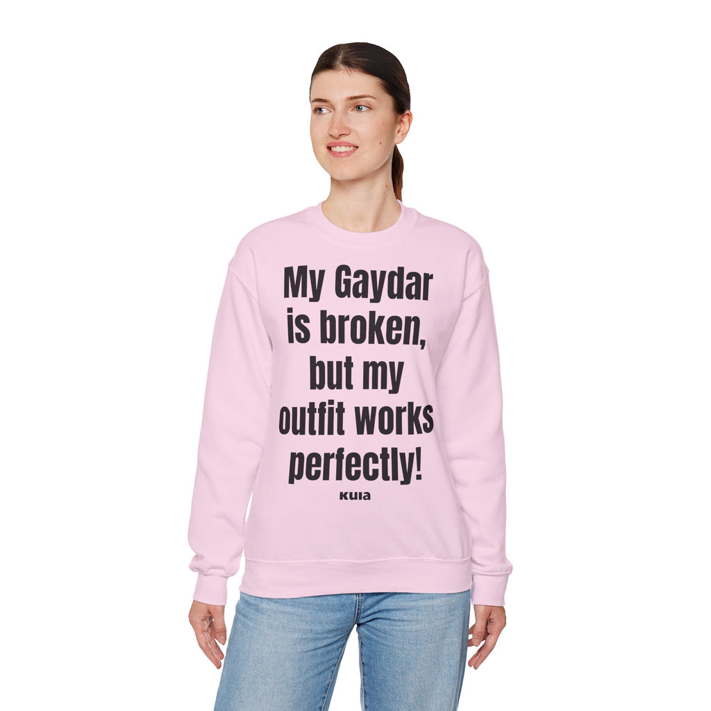 KUIA "My Gaydar is broken, but my outfit works perfectly" Crewneck Sweatshirt