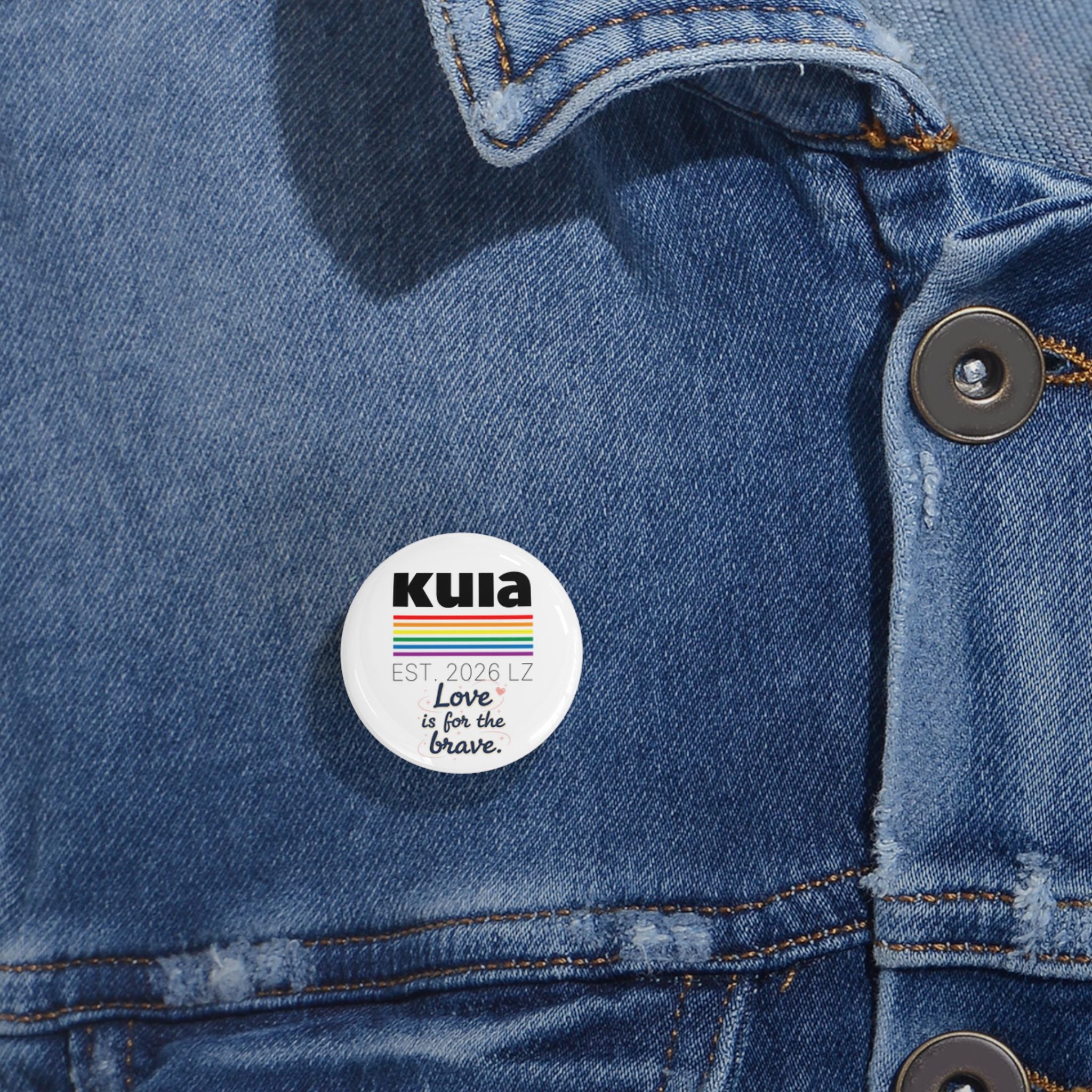 KUIA "Love is for the Brave" Round Pin Button (Ver. 1)