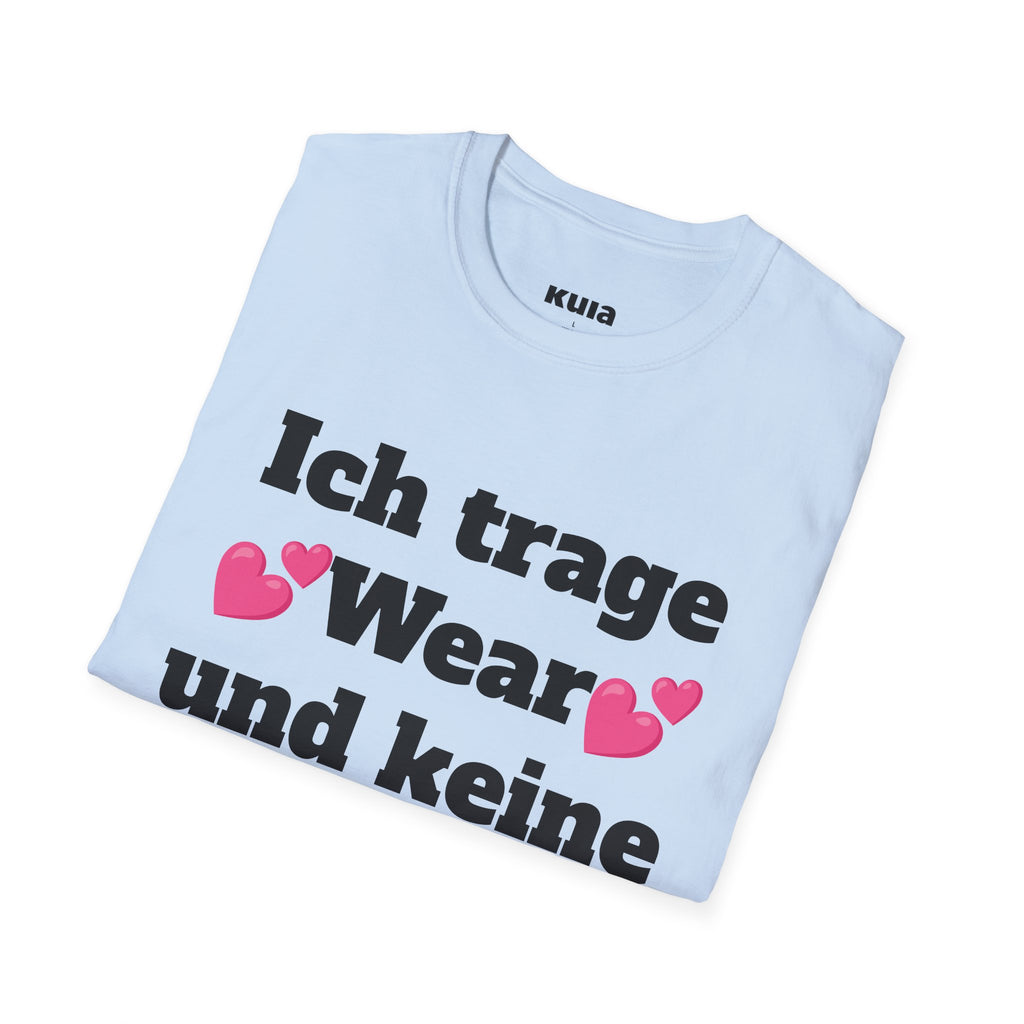 KUIA "Ich trage Wear und keine Kleidung" T-shirt