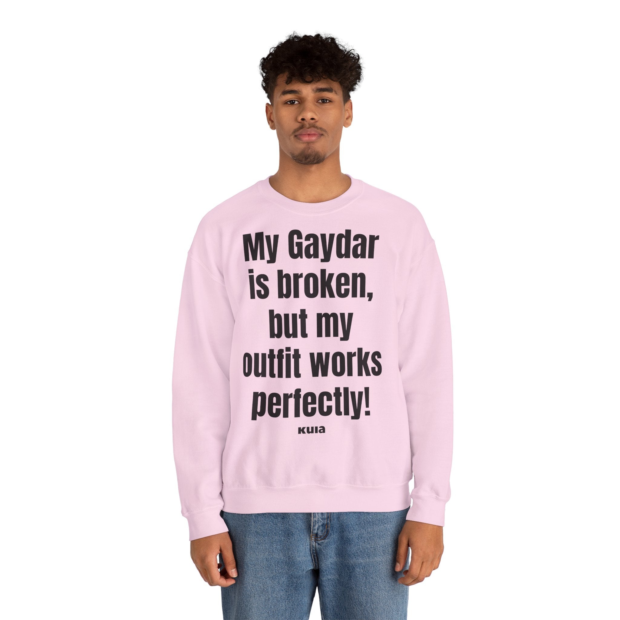 KUIA "My Gaydar is broken, but my outfit works perfectly" Crewneck Sweatshirt