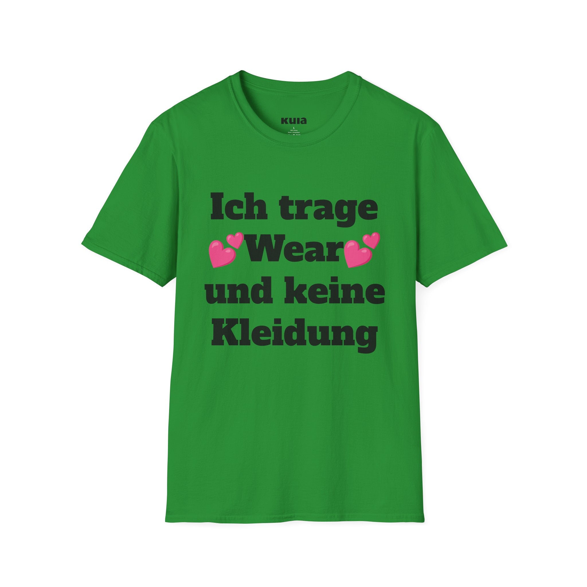 KUIA "Ich trage Wear und keine Kleidung" T-shirt