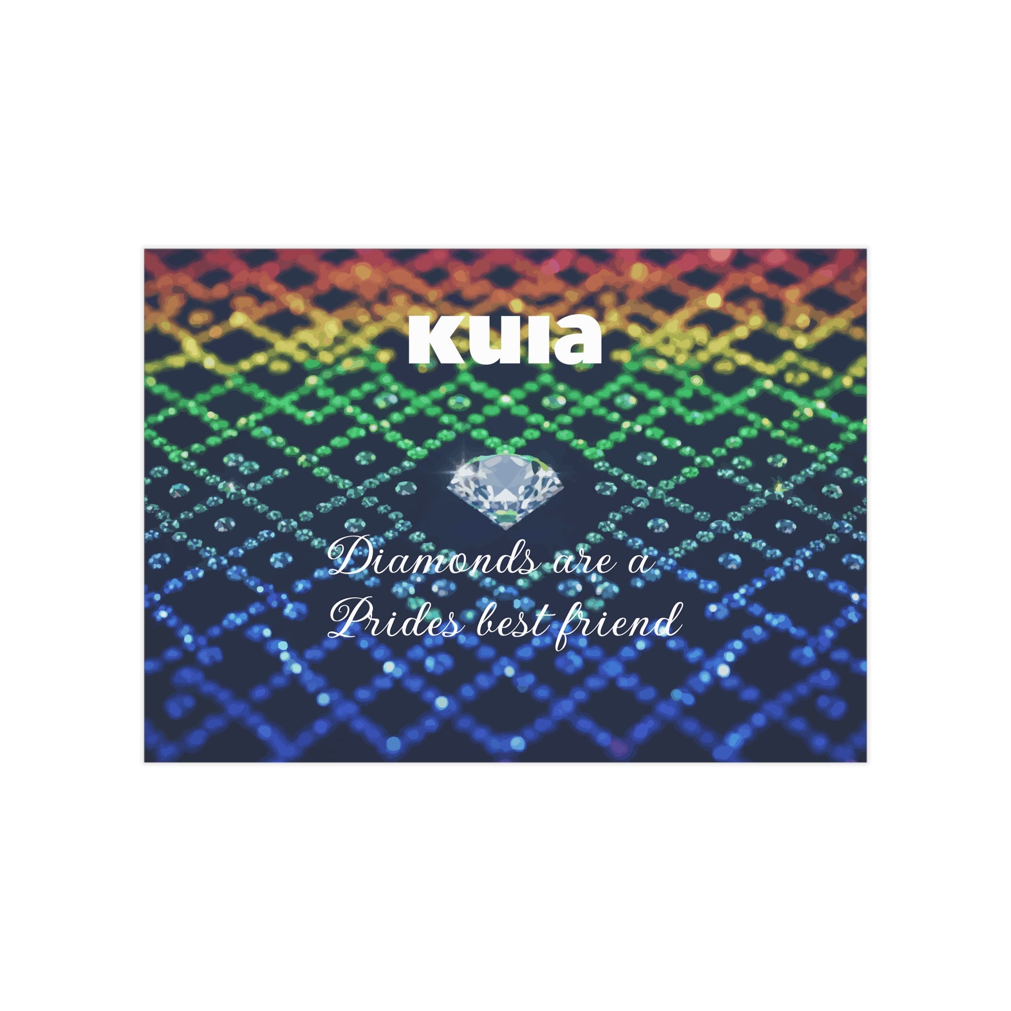 KUIA "Diamonds are a Prides best friend" - Unframed Art Print