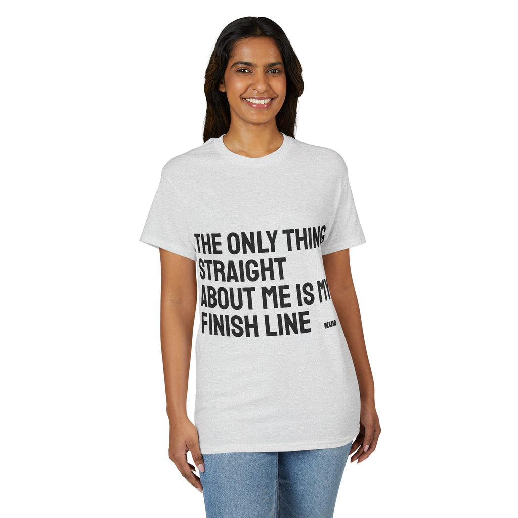 KUIA "The only thing straight about me is my finish line" DryBlend® Sport T-shirt