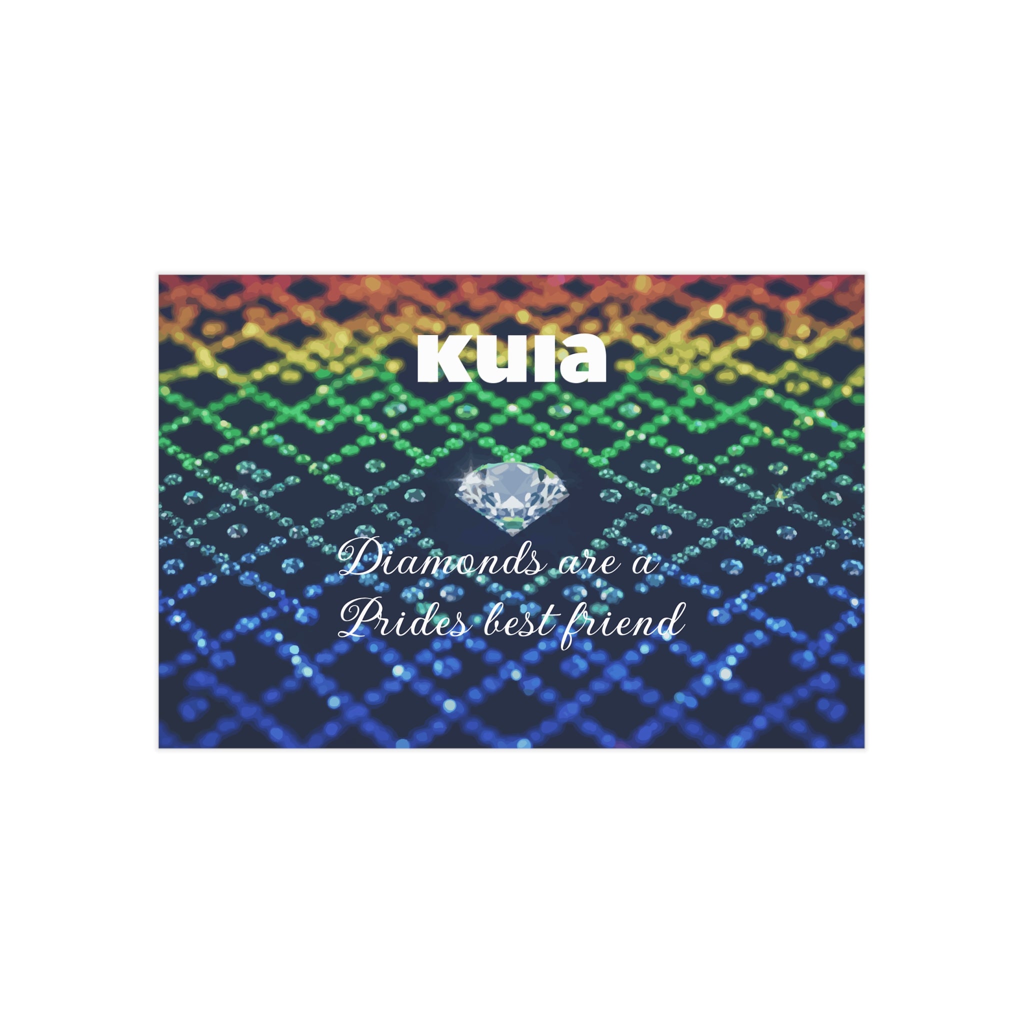 KUIA "Diamonds are a Prides best friend" - Unframed Art Print