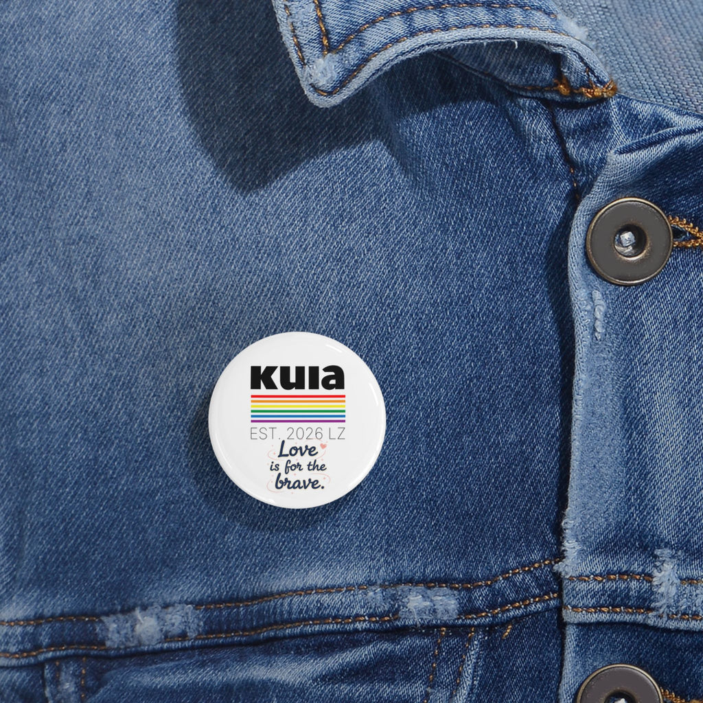KUIA "Love is for the Brave" Round Pin Button (Ver. 1)