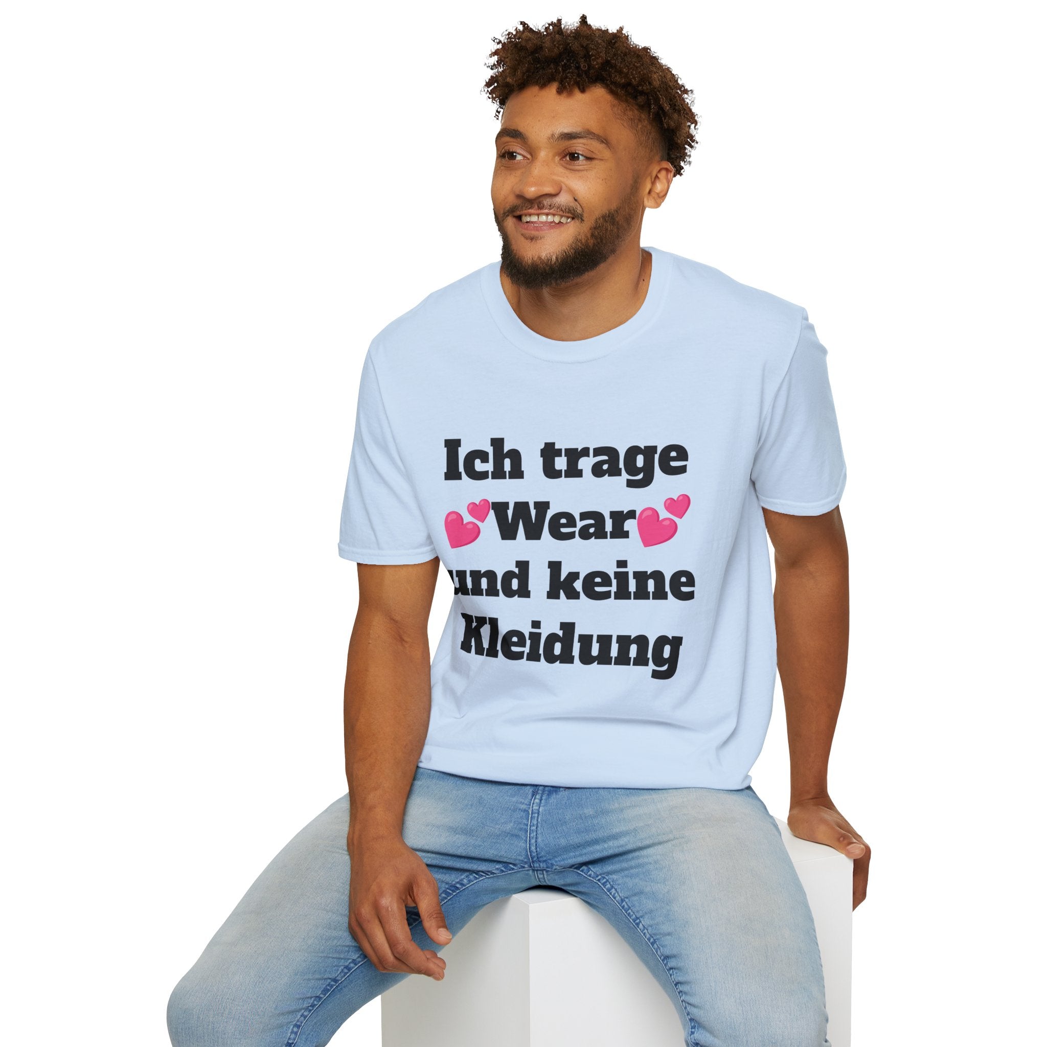 KUIA "Ich trage Wear und keine Kleidung" T-shirt