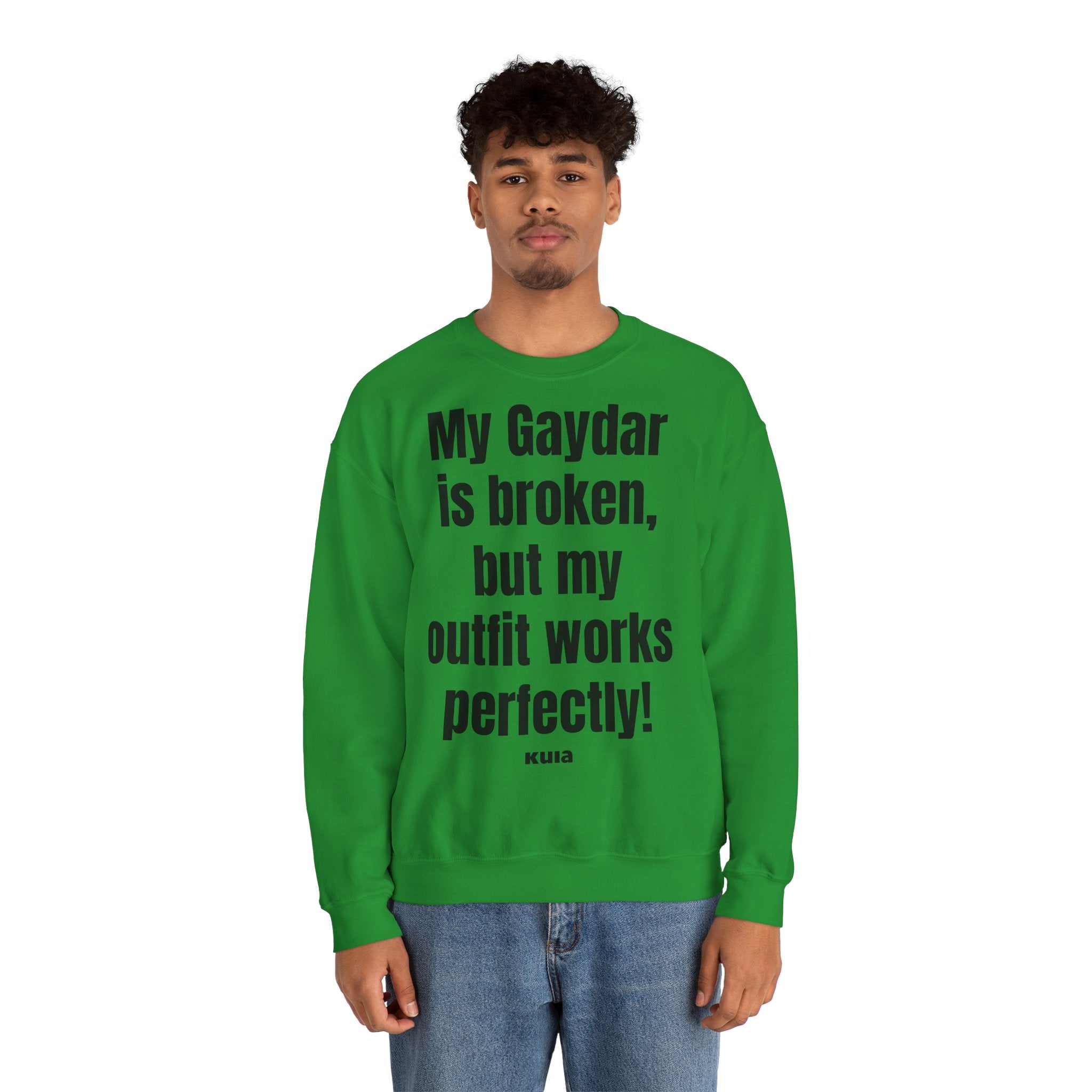 KUIA "My Gaydar is broken, but my outfit works perfectly" Crewneck Sweatshirt