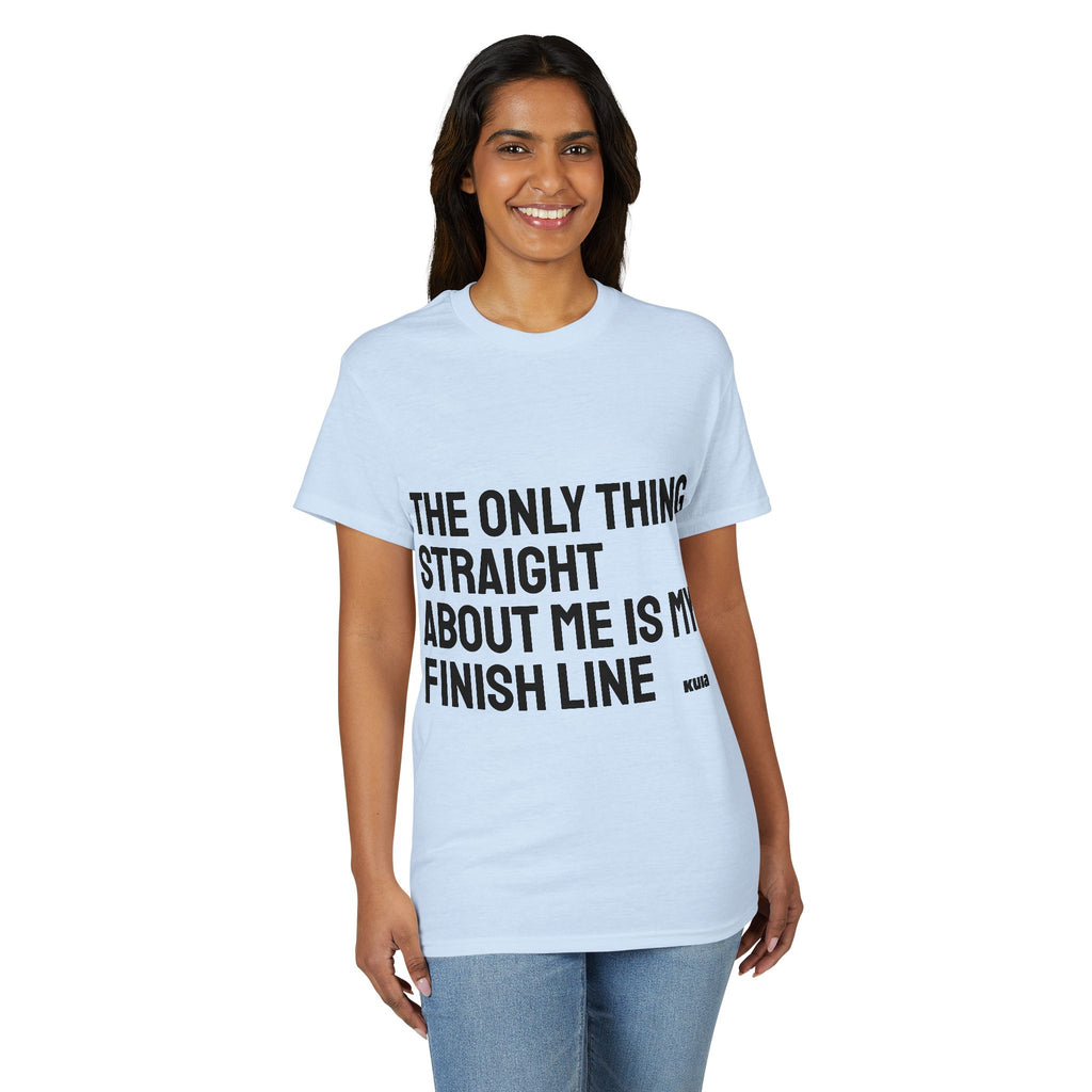 KUIA "The only thing straight about me is my finish line" DryBlend® Sport T-shirt
