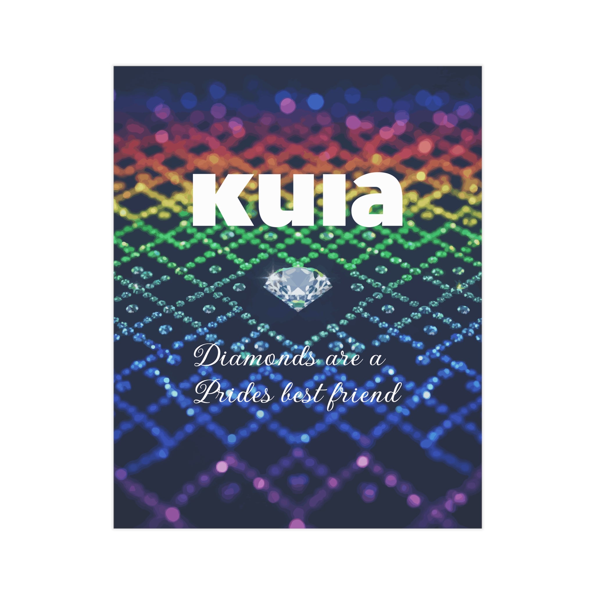 KUIA "Diamonds are a Prides best friend" - Unframed Art Print